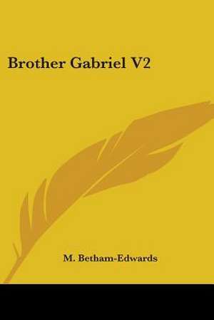 Brother Gabriel V2 de M. Betham-Edwards