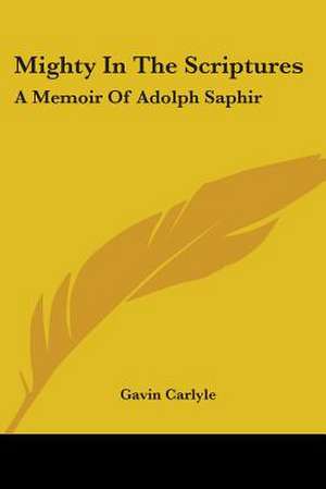 Mighty In The Scriptures de Gavin Carlyle