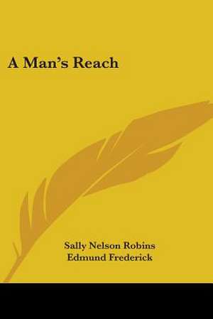 A Man's Reach de Sally Nelson Robins