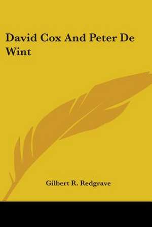 David Cox And Peter De Wint de Gilbert R. Redgrave