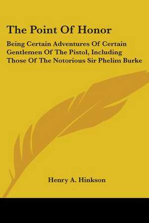 The Point Of Honor de Henry A. Hinkson