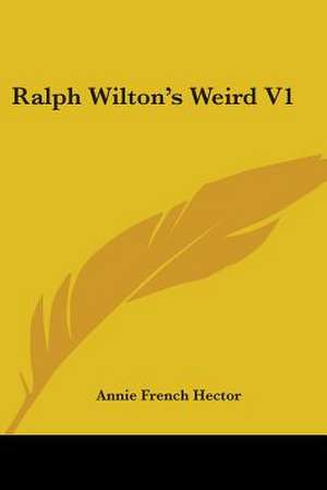 Ralph Wilton's Weird V1 de Annie French Hector