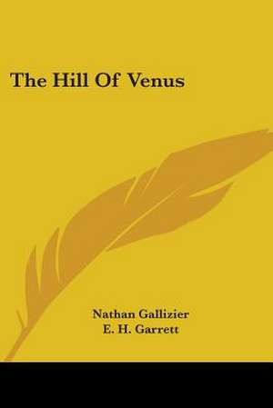 The Hill Of Venus de Nathan Gallizier