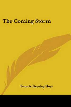 The Coming Storm de Francis Deming Hoyt