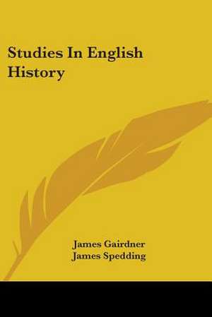 Studies In English History de James Gairdner