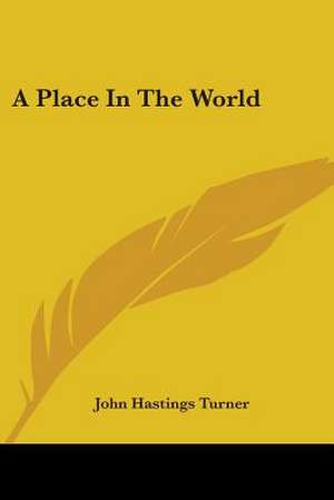 A Place In The World de John Hastings Turner