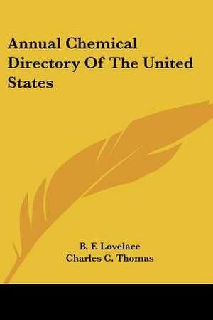 Annual Chemical Directory Of The United States de B. F. Lovelace