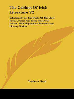 The Cabinet Of Irish Literature V2 de Charles A. Read