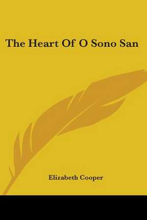 The Heart Of O Sono San de Elizabeth Cooper