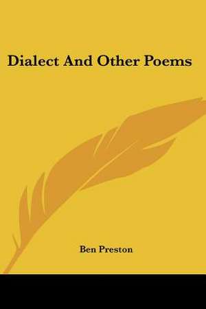 Dialect And Other Poems de Ben Preston