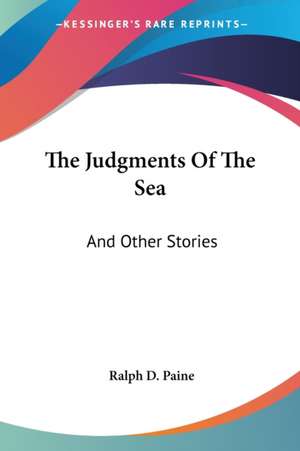 The Judgments Of The Sea de Ralph D. Paine