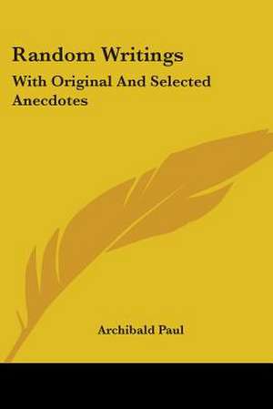 Random Writings de Archibald Paul