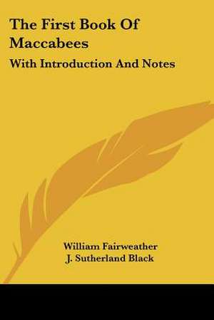 The First Book Of Maccabees de William Fairweather