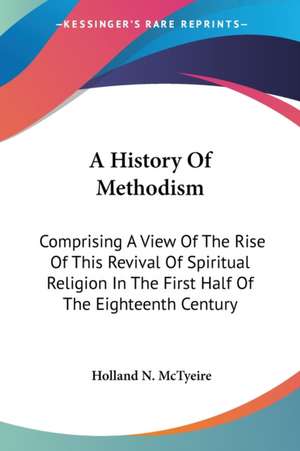 A History Of Methodism de Holland N. McTyeire