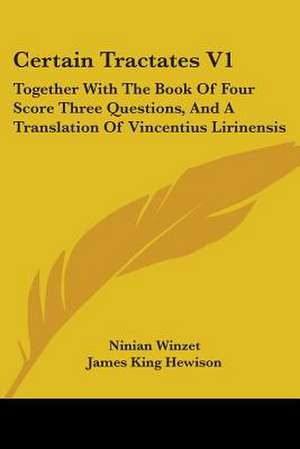 Certain Tractates V1 de Ninian Winzet