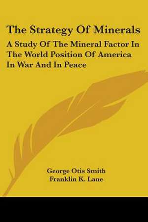 The Strategy Of Minerals de George Otis Smith