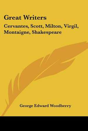 Great Writers de George Edward Woodberry