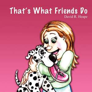 That's What Friends Do de David R. Heape