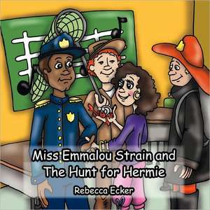 Miss Emmalou Strain and the Hunt for Hermie de Rebecca Ecker