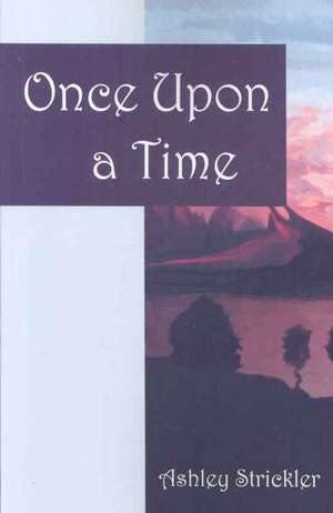 Once upon a Time de Ashley Strickler