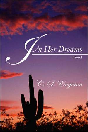 In Her Dreams de C S Engeron