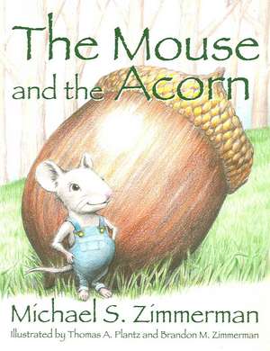 The Mouse and the Acorn de Michael S. Zimmerman