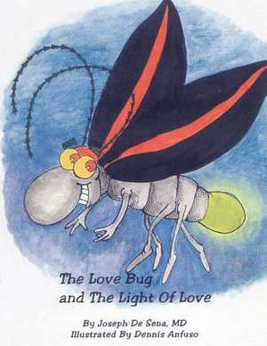 The Love Bug and The Light Of Love de Joseph De Sena