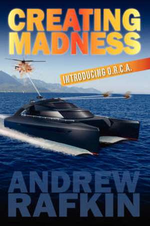 Creating Madness de Andrew J. Rafkin