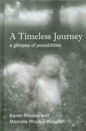 A Timeless Journey: A Glimpse of Possibilities de Karen Rhodes