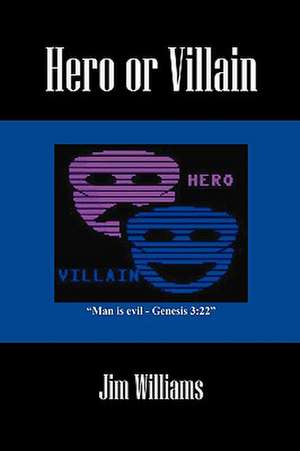 Hero or Villain de Jim Williams