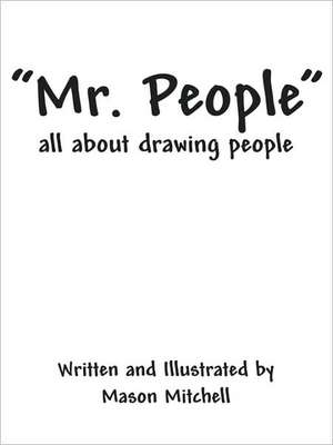 Mr. People: all about drawing people de Mason Mitchell