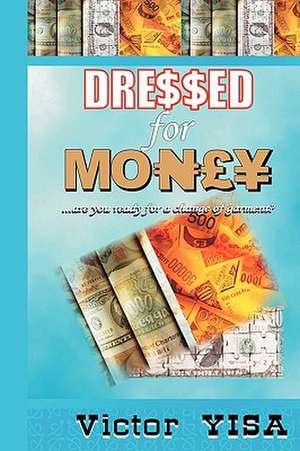 Dressed for Money de Victor Yisa