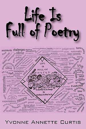 Life Is Full Of Poetry de Yvonne Curtis