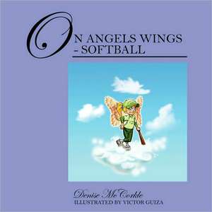 On Angels Wings - Softball de Denise McCorkle