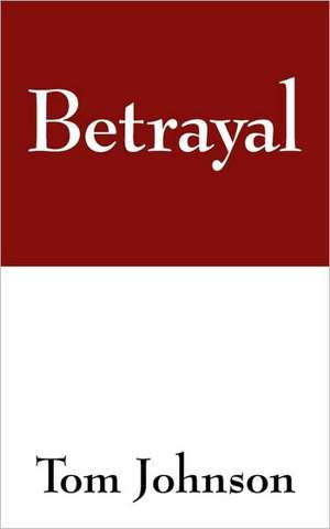 Betrayal de Tom Johnson