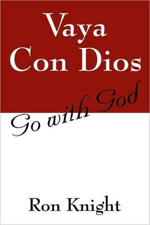 Vaya Con Dios: Go with God de Ron Knight