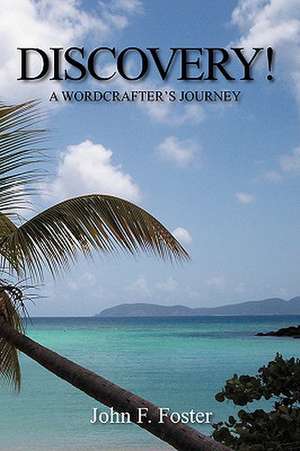 Discovery!: A Wordcrafter's Journey de John F Foster