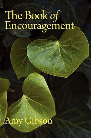 The Book of Encouragement de Amy Gibson