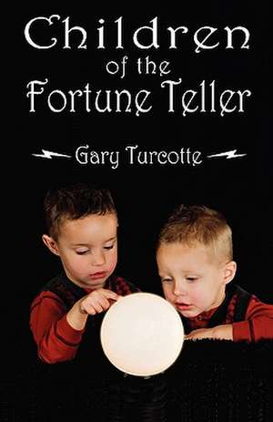 Children of the Fortune Teller de Gary Turcotte