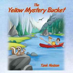 The Yellow Mystery Bucket de Tank Nelson