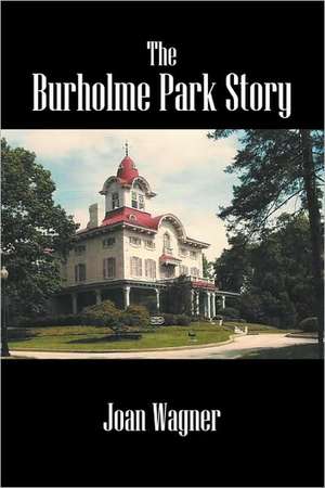 The Burholme Park Story de Joan Wagner