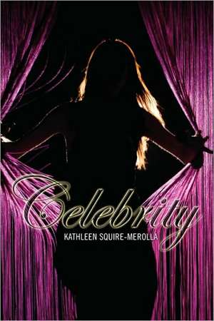 Celebrity de Kathleen Squire-Merolla