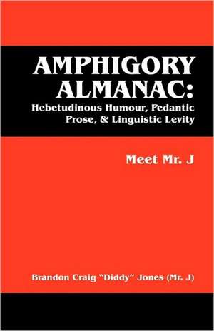 Amphigory Almanac: Meet Mr. J de Brandon Craig Jones