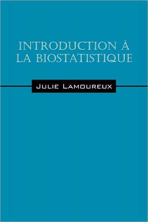 Introduction a la Biostatistique de Julie Lamoureux