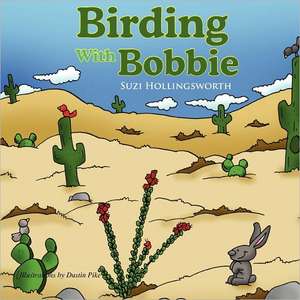 Birding With Bobbie de Suzi Hollingsworth