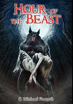 Hour of the Beast de Michael C. Forsyth