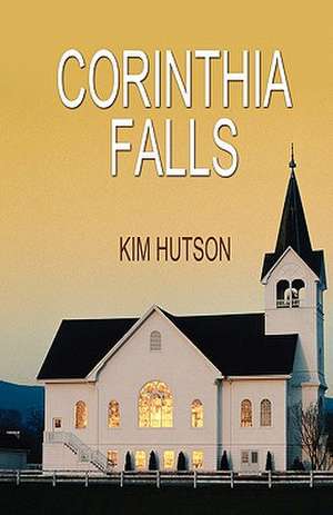 Corinthia Falls de Kim Hutson