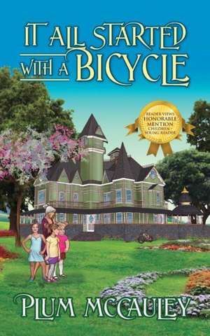 It All Started with a Bicycle de Plum McCauley