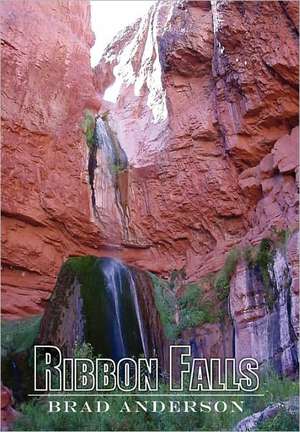 Ribbon Falls de Brad Anderson