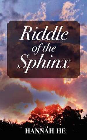 Riddle of the Sphinx de Hannah He